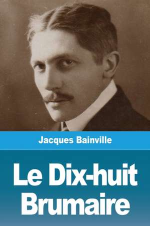 Le Dix-huit Brumaire de Jacques Bainville