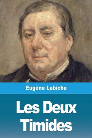 Les Deux Timides de Eugène Labiche