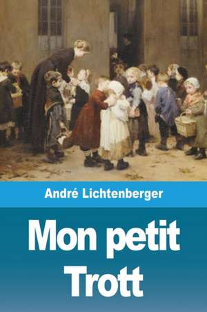 Mon petit Trott de André Lichtenberger