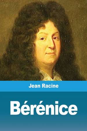 Bérénice de Jean Racine