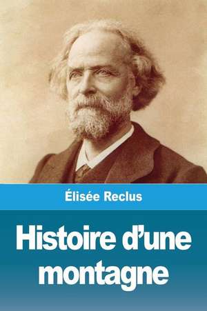 Histoire d'une montagne de Élisée Reclus