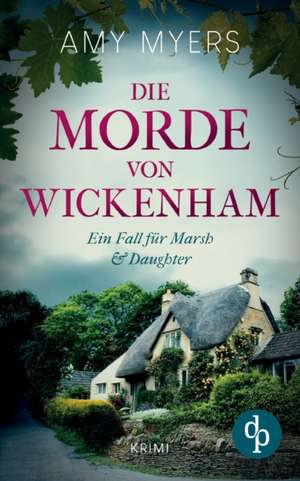 Die Morde von Wickenham de Amy Myers