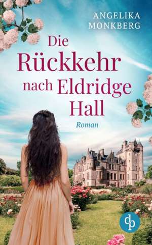 Die Rückkehr nach Eldridge Hall de Angelika Monkberg