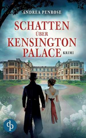 Penrose, A: Schatten über Kensington Palace