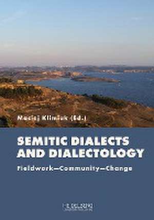 Semitic Dialects and Dialectology de Maciej Klimiuk