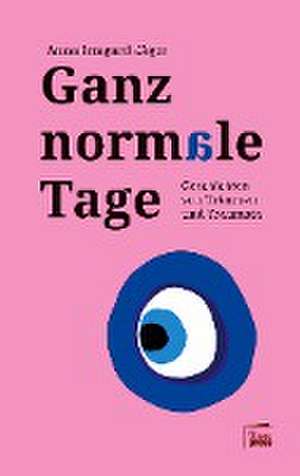 Ganz normale Tage de Anna Irmgard Jäger