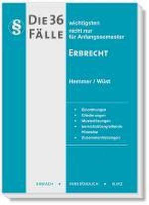 Die 36 wichtigsten Fälle Erbrecht de Karl-Edmund Hemmer