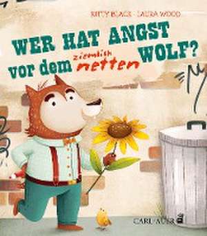 Wer hat Angst vor dem ziemlich netten Wolf? de Kitty Black