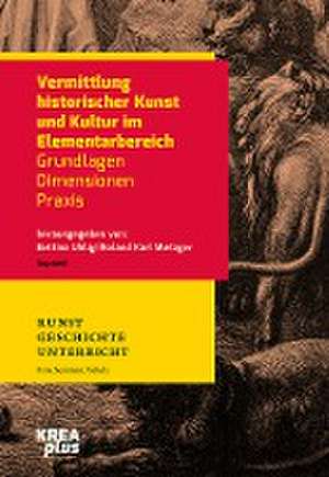 Vermittlung historischer Kunst und Kultur im Elementarbereich de Bettina Uhlig