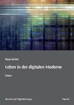 Leben in der digitalen Moderne de Klaus Koziol