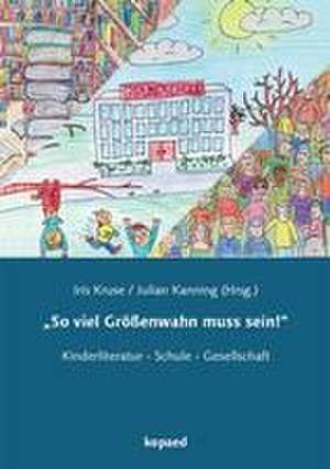 "So viel Größenwahn muss sein!" de Iris Kruse