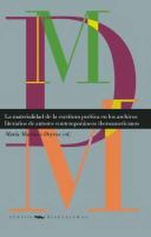 La materialidad de la escritura poética en los archivos literarios de autores contemporáneos iberoamericanos de María Martínez Deyros