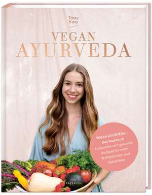 VEGAN AYURVEDA - Das Kochbuch de Katharina Döricht