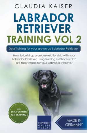 Labrador Retriever Training Vol. 2 de Claudia Kaiser