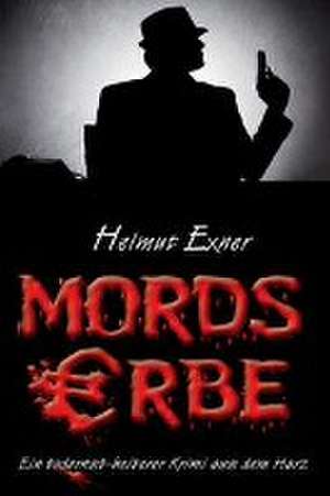 Mordserbe de Helmut Exner