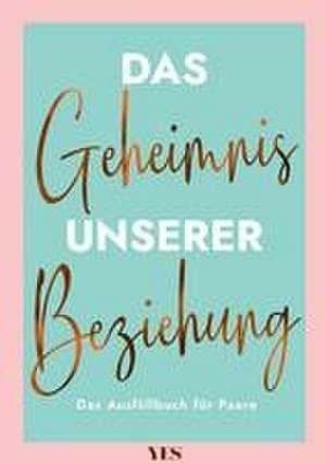 Beck, S: Geheimnis unserer Beziehung