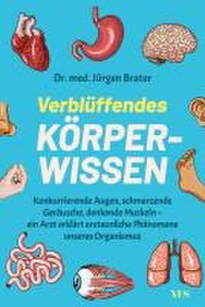 Verblüffendes Körperwissen de Jürgen Brater