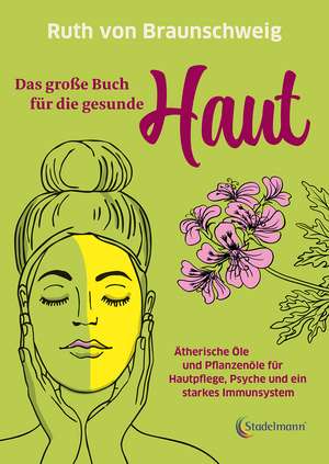 Das große Buch für die gesunde Haut de Ruth von Braunschweig