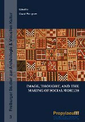 Image, Thought, and the Making of Social Worlds de David Wengrow