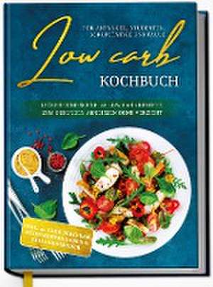 Low Carb Kochbuch für Anfänger, Studenten, Berufstätige und Faule: Leckere und schnelle Low Carb Rezepte zum gesunden Abnehmen ohne Verzicht de Eva Winter