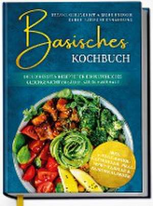 Basisches Kochbuch: Starke Gesundheit & mehr Energie durch basische Ernährung - Die leckersten Rezepte für ein natürliches Gleichgewicht im Säure-Basen-Haushalt de Kirsten Sommer