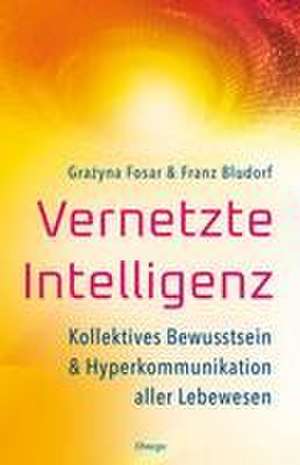 Vernetzte Intelligenz de Gra¿yna Fosar