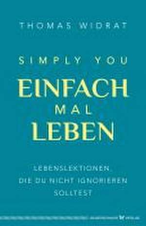 Einfach mal leben - Simply you de Thomas Widrat