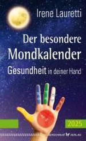 Der besondere Mondkalender - 2025 de Irene Lauretti