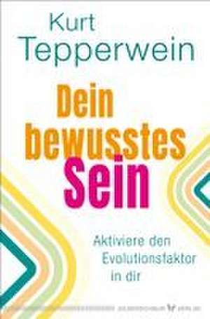 Dein bewusstes Sein de Kurt Tepperwein