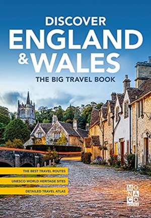 Discover England & Wales: The Big Travel Book de Monaco Books