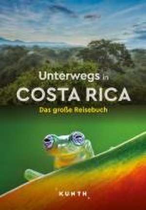 KUNTH Unterwegs in Costa Rica de Oliver Kiesow