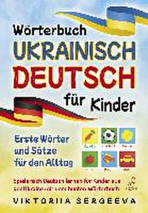 Wörterbuch Ukrainisch Deutsch für Kinder de Viktoriia Sergeeva