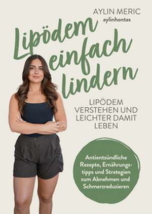 Lipödem einfach lindern de Aylin Meric