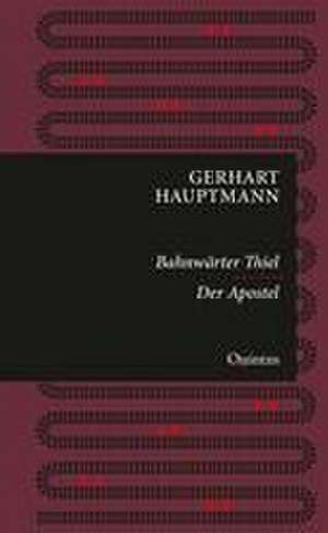 Bahnwärter Thiel / Der Apostel de Gerhart Hauptmann