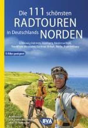 Die 111 schönsten Radtouren in Deutschlands Norden, E-Bike geeignet, kostenloser GPX-Tracks-Download aller 111 Radtouren de BVA BikeMedia GmbH