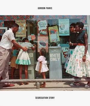 Gordon Parks: Segregation Story. Expanded edition de Gordon Parks