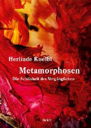 Metamorphosen / Metamorphoses de Herlinde Koelbl