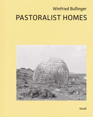 Pastoralist Homes de Winfried Bullinger