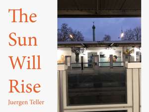 Sun Will Rise de Juergen Teller