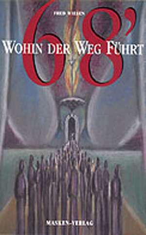 '68 - Wohin der Weg führt de Fred Wiesen