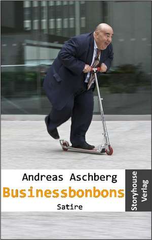 Businessbonbons de Andreas Aschberg