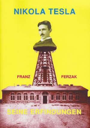 Nikola Tesla de Franz Ferzak