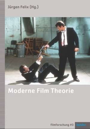 Moderne Film Theorie de Jürgen Felix