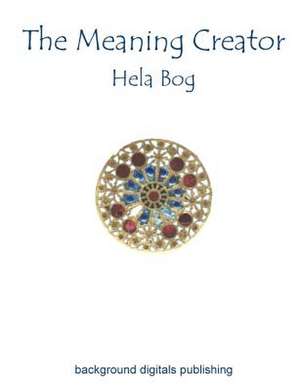 The Meaning Creator de Hela Bog