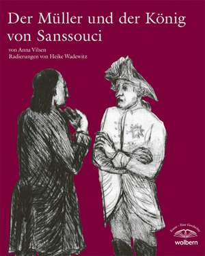 Der Müller und der König von Sanssouci de Anna Vilsen