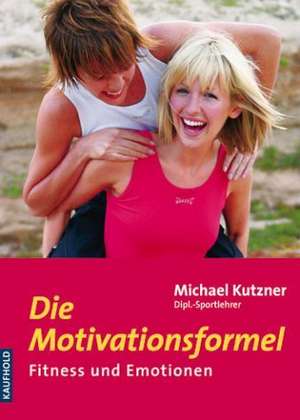 Die Motivationsformel de Michael Kutzner