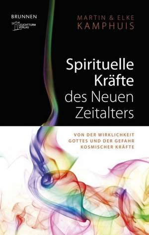 Kamphuis, M: Spirituelle Kräfte des Neuen Zeitalters