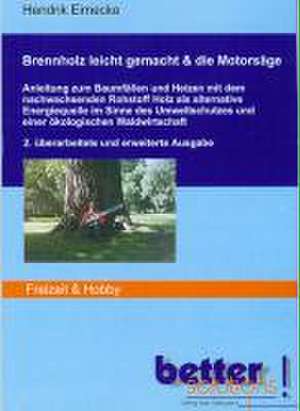 Eimecke, H: Brennholz leicht gemacht & die Motorsäge