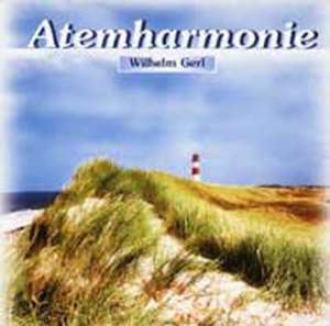 Atemharmonie. CD de Wilhelm Gerl