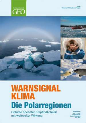 WARNSIGNAL KLIMA: Die Polarregionen de José L. Lozan